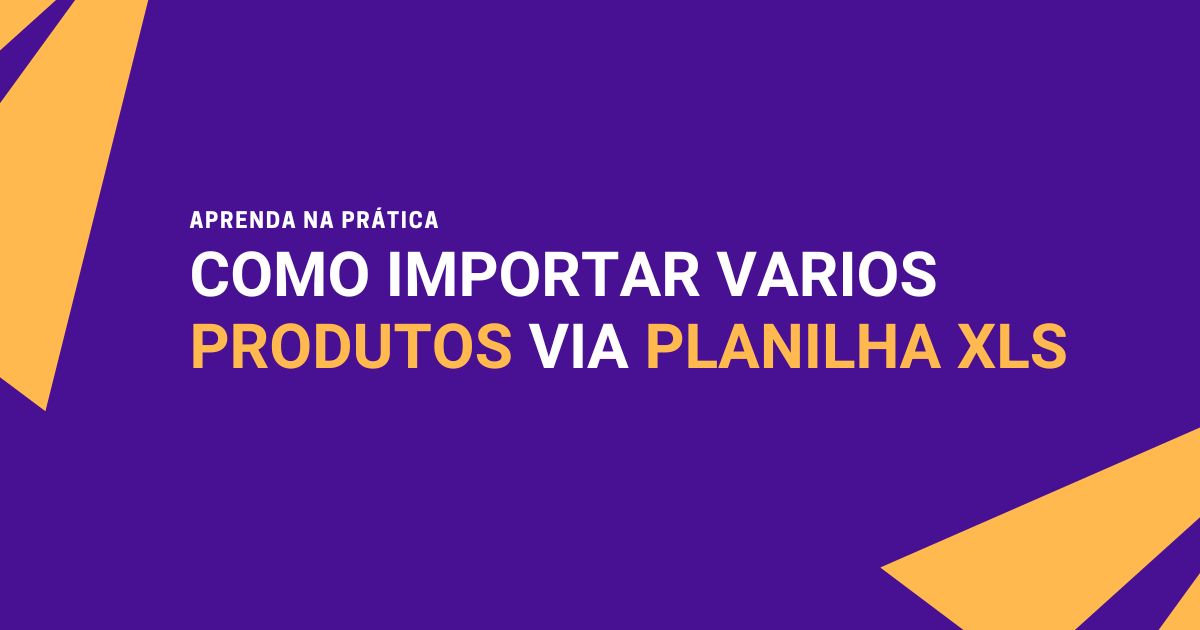 Como Importar Produtos via Planilha